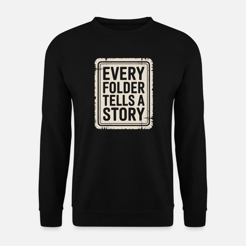 Every Folder Tells a Story - Unisex Sweatshirt - black