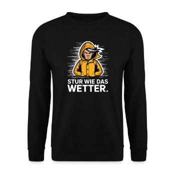  Stur Wie Das Wetter Maritimer Spruch Für Sturkopf - Unisex Pullover - Schwarz - Vorne - Alina (178cm) & Michal (187cm)