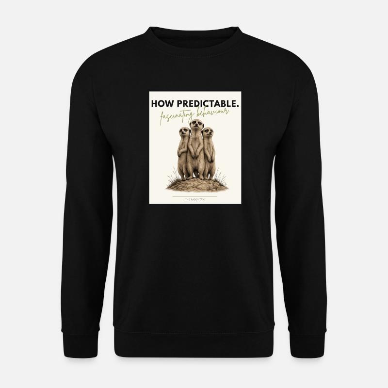 Quel trio de suricates prévisible - Sweat-shirt Unisexe - noir