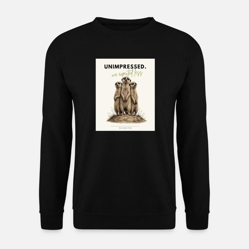 Unimpressed Meerkat Trio - Unisex Pullover - Schwarz