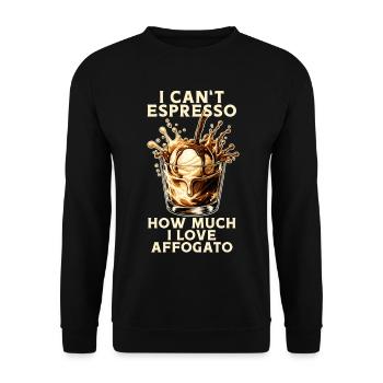 I Can't Espresso How Much I Love Affogato - Unisex Pullover - Schwarz - Vorne - Alina (178cm) & Michal (187cm)