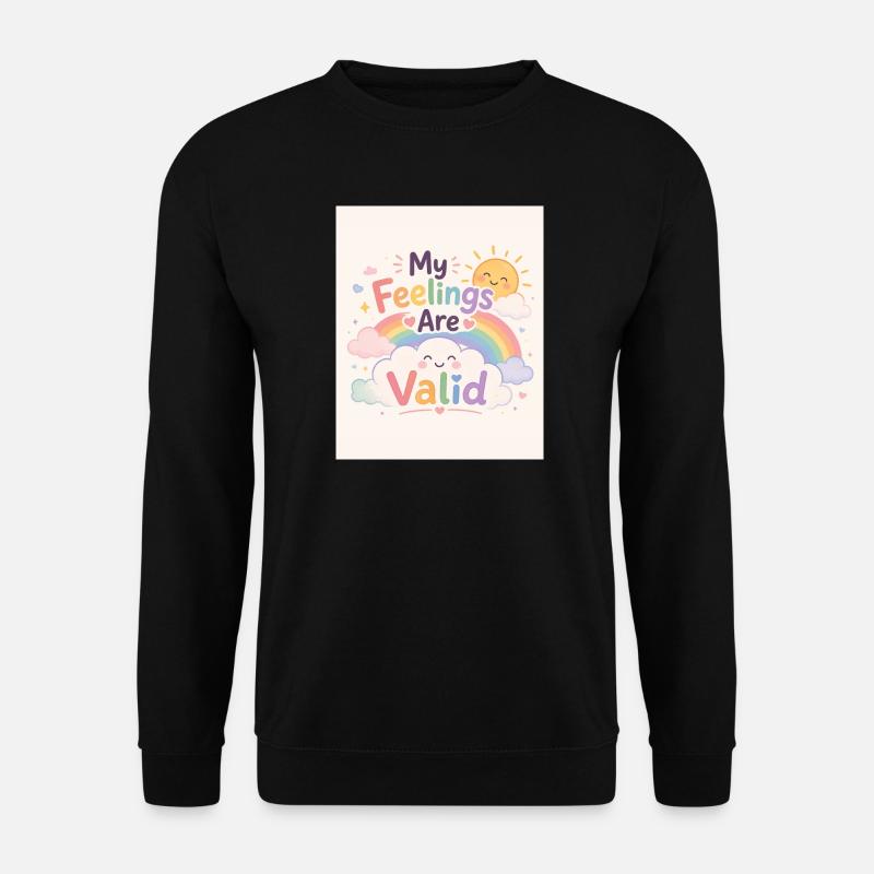 Mes Sentiments Sont Validés - Sweat-shirt Unisexe - noir