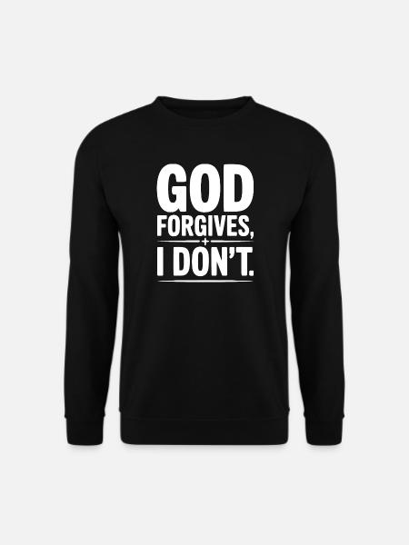 Gott vergibt, ich nicht. - Unisex Pullover - Schwarz