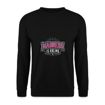 Madness rules the world Motivation Hope - Unisex Sweatshirt - black - Front - Alina (178cm) & Michal (187cm)