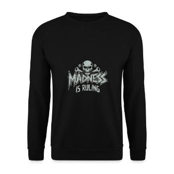 Madness rules the world Motivation Hope - Unisex Sweatshirt - black - Front - Alina (178cm) & Michal (187cm)