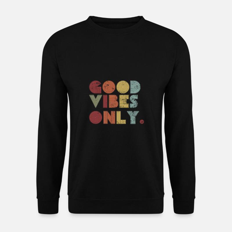 Good vibes only - glück vibes - Unisex Pullover - Schwarz