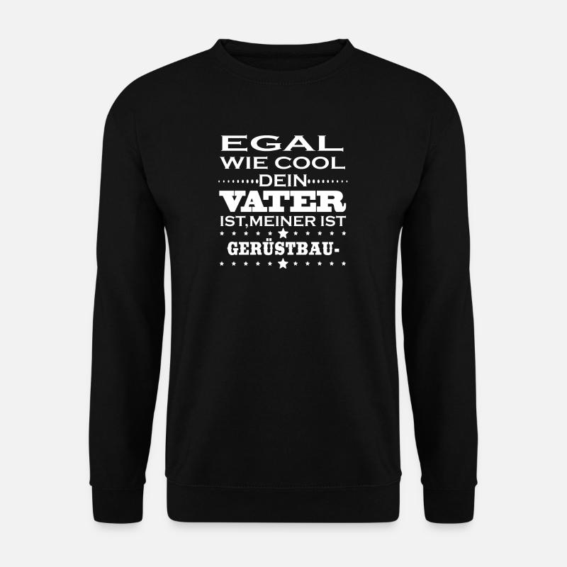 Egal cool vater GERUeSTBAUER - Unisex Pullover - Schwarz