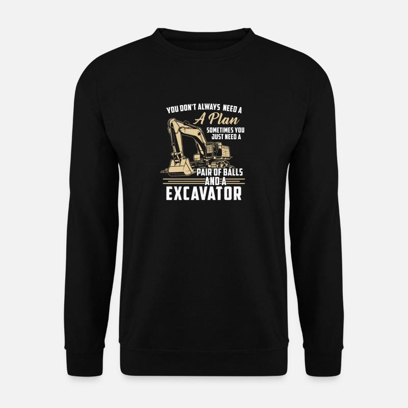 Bauarbeiter · Baustelle · Bagger · Keinen Plan - Unisex Pullover - Schwarz