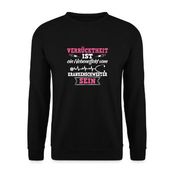 Krankenschwester Shirt · Pflege · Verrücktheit - Unisex Pullover - Schwarz - Vorne - Alina (178cm) & Michal (187cm)