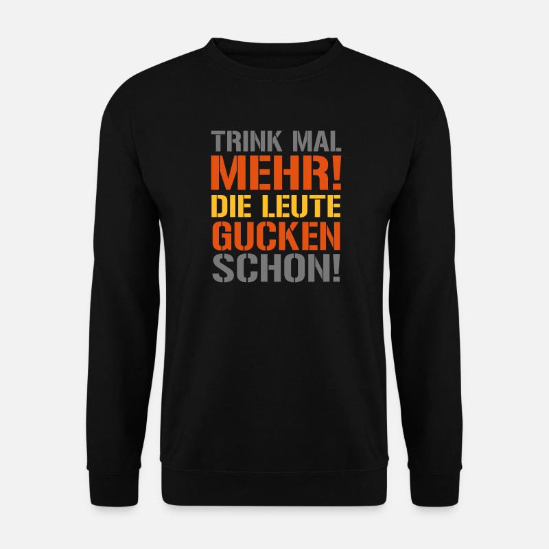 Trink mal mehr - Unisex Pullover - Schwarz