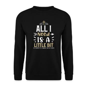 All I Need Is A Little Bit Of Co... - Unisex Pullover - Schwarz - Vorne - Alina (178cm) & Michal (187cm)