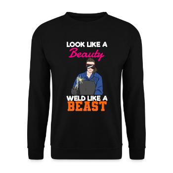 Look Like A Beauty Weld Like A Beast Welder - Unisex Sweatshirt - black - Front - Alina (178cm) & Michal (187cm)