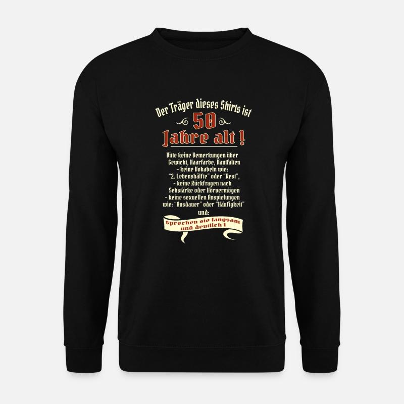 Geburtstags Shirt Träger 50 Jahre alt RAHMENLOS - Unisex Pullover - Schwarz