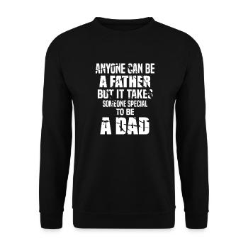 Anyone can be a father but takes someone special - Unisex Sweatshirt - black - Front - Alina (178cm) & Michal (187cm)