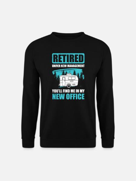 Camping Funny RV New Office Retired Camp Quote - Unisex Sweatshirt - black