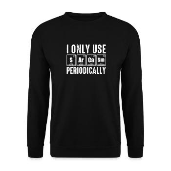 I Only Use Sarcasm Periodically Chemistry Chemist - Unisex Sweatshirt - black - Front - Alina (178cm) & Michal (187cm)
