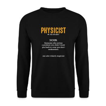 Physicist definition science physicist - Unisex Sweatshirt - black - Front - Alina (178cm) & Michal (187cm)