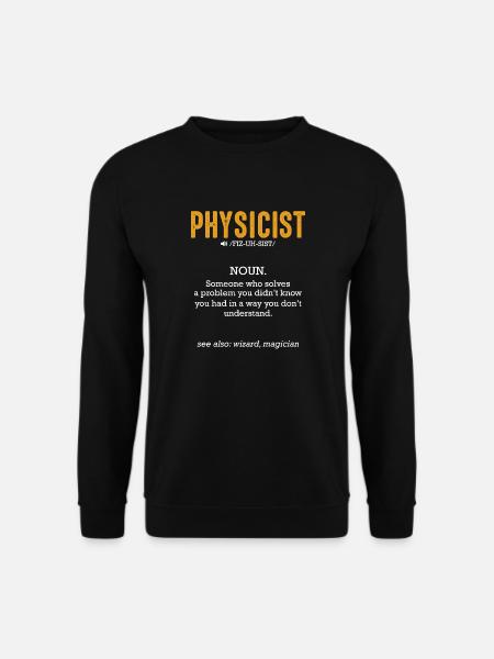 Physicist definition science physicist - Unisex Sweatshirt - black