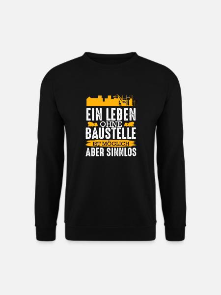 Ein Leben Ohne Baustelle Ist Möglich Handwerker - Unisex Pullover - Schwarz