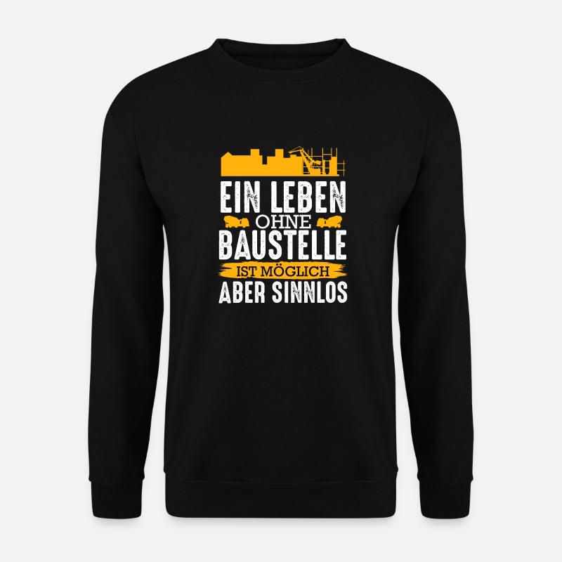 Ein Leben Ohne Baustelle Ist Möglich Handwerker - Unisex Pullover - Schwarz
