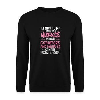 Be nice to me I may be your nurse someday - Unisex Pullover - Schwarz - Vorne - Alina (178cm) & Michal (187cm)