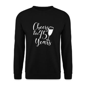 45. Geburtstag Frauen für sie Prost auf 45 Jahre alt - Unisex Pullover - Schwarz - Vorne - Alina (178cm) & Michal (187cm)