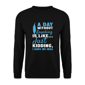 Kayaker A Day Without Kayaking - Unisex Sweatshirt - black - Front - Alina (178cm) & Michal (187cm)