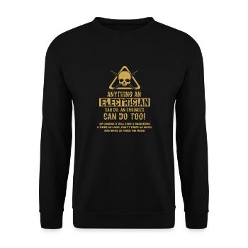 Anything an electrician can do, an engineer can do - Unisex Sweatshirt - black - Front - Alina (178cm) & Michal (187cm)