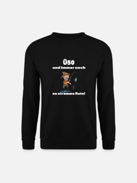 Ü50 - Angler - Und immer noch ne stramme Rute - Unisex Pullover - Schwarz