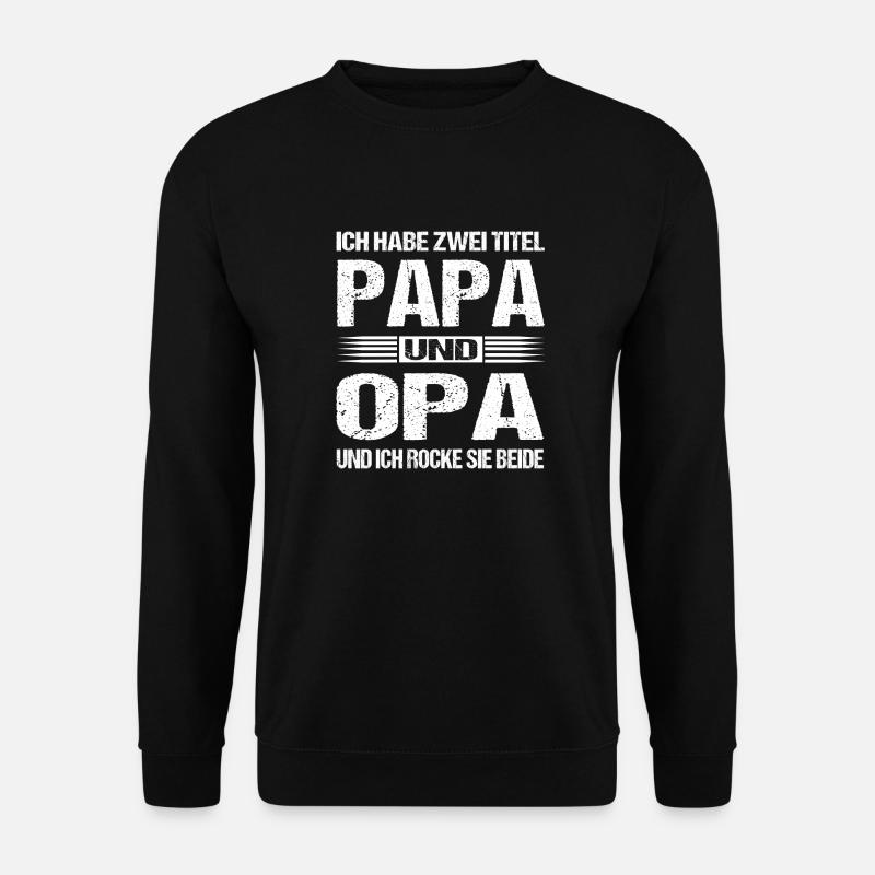Papa und Opa Geschenk Lustig Spruch Vatertag Fun - Unisex Pullover - Schwarz