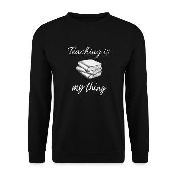 Lehren ist mein Ding - Lustige Lehrer Geschenk, Lehrer - Unisex Pullover - Schwarz - Vorne - Alina (178cm) & Michal (187cm)