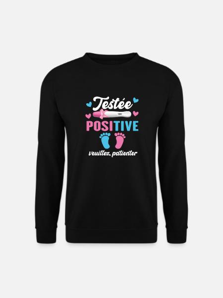 Testée Positive Veuillez Patienter Grossesse - Sweat-shirt Unisexe - noir