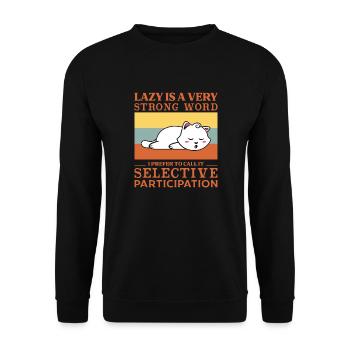 Lazy is a very strong word - Unisex Sweatshirt - black - Front - Alina (178cm) & Michal (187cm)