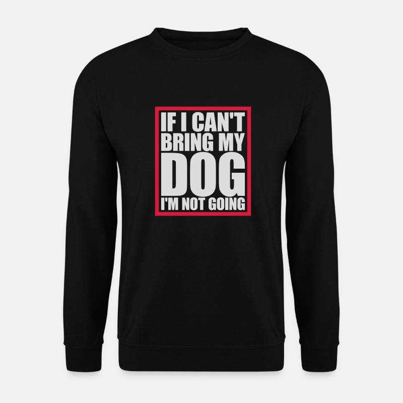 bring my dog Zitat - Unisex Pullover - Schwarz