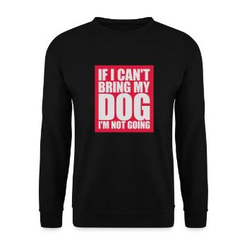 bring my dog quote - Unisex Sweatshirt - black - Front - Alina (178cm) & Michal (187cm)