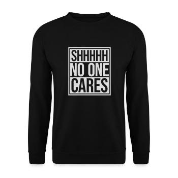 shhh no one cares - Unisex Sweatshirt - black - Front - Alina (178cm) & Michal (187cm)