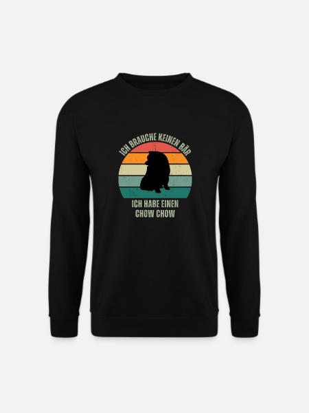 Ich habe einen Chow Chow, ich brauche keinen Bär - Unisex Pullover - Schwarz