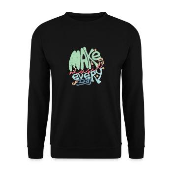 Machen Sie jeden Tag Musik grafisch für Musiker - Unisex Pullover - Schwarz - Vorne - Alina (178cm) & Michal (187cm)
