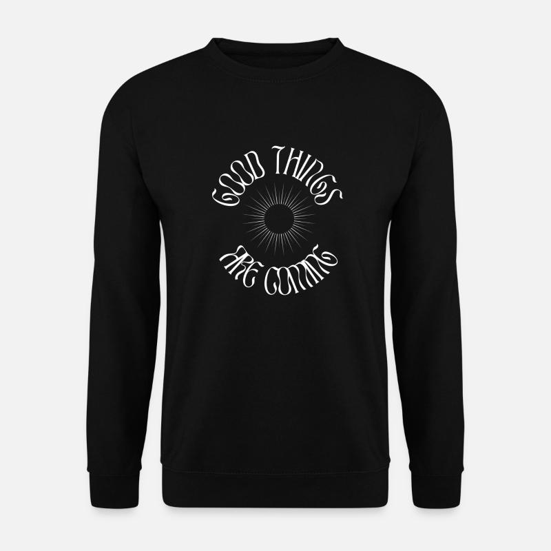 GOOD THINGS ARE COMING - WHITE - Unisex Sweatshirt - black