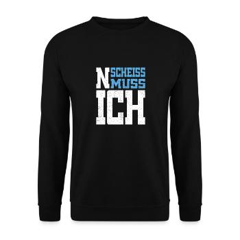 N Scheiss muss ich - Unisex Pullover - Schwarz - Vorne - Alina (178cm) & Michal (187cm)