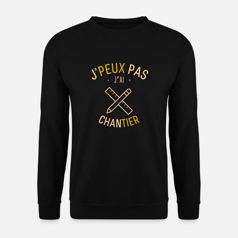 J peux pas j ai Chantier - Sweat-shirt Unisexe - noir