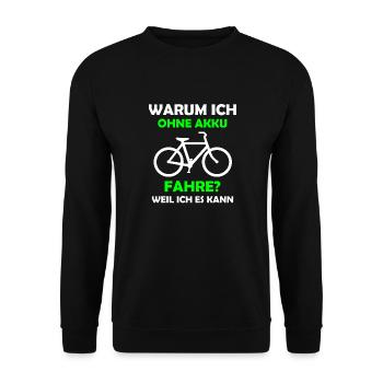 Warum ich ohne Akku fahre? Weil ich es kann. - Unisex Pullover - Schwarz - Vorne - Alina (178cm) & Michal (187cm)