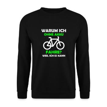 Warum ich ohne Akku fahre? Weil ich es kann. - Unisex Pullover - Schwarz - Vorne - Alina (178cm) & Michal (187cm)