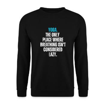 Yoga. The only place where breathing isn't lazy. - Unisex Pullover - Schwarz - Vorne - Alina (178cm) & Michal (187cm)