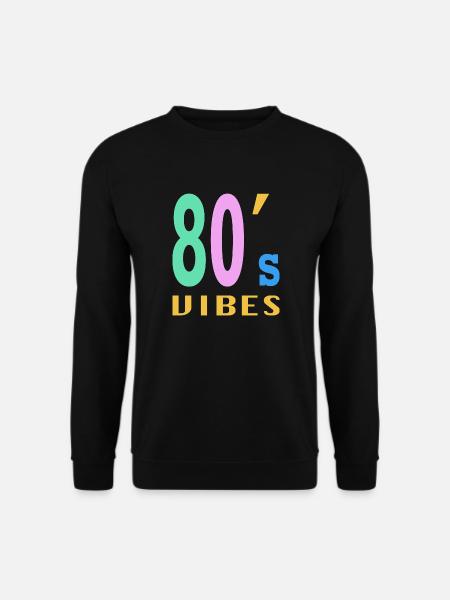 80s 80er Party Spruch Geschenk - Unisex Pullover - Schwarz