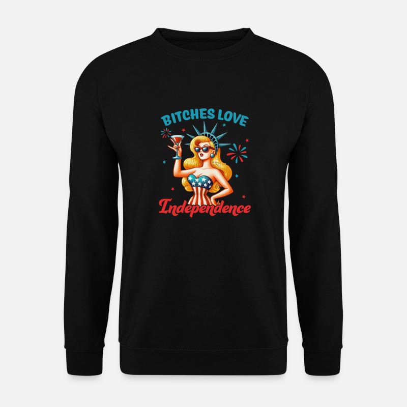 Bitches love independence - Unisex Sweatshirt - black