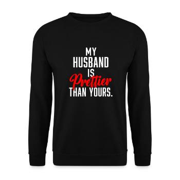 My Husband is Prettier Than Yours. - Unisex Sweatshirt - black - Front - Alina (178cm) & Michal (187cm)
