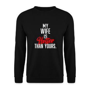 My Wife is Hotter Than Yours. - Unisex Sweatshirt - black - Front - Alina (178cm) & Michal (187cm)