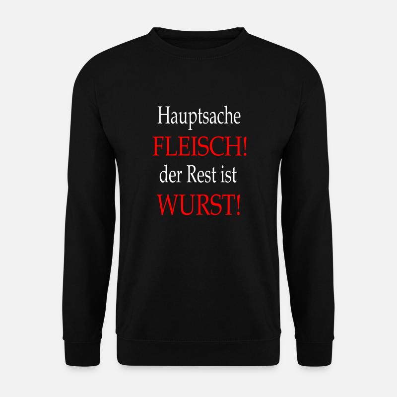 Hauptsache Fleisch - T-Shirt Sprüche - Unisex Pullover - Schwarz