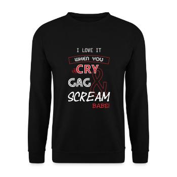I love it when you CRY, GAG, and SCREAM, Babe! - Unisex Sweatshirt - black - Front - Alina (178cm) & Michal (187cm)